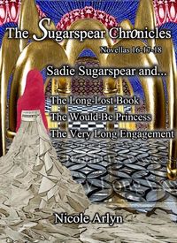 Produktbild: Sadie Sugarspear and the Long-Lost Book, The Would-Be Princess, and The Very Long Engagement