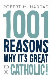 Produktbild: 1001 Reasons Why It's Great to be Catholic!