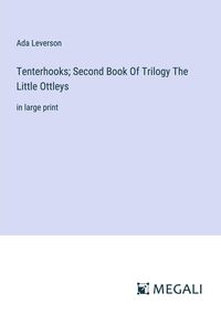 Produktbild: Tenterhooks; Second Book Of Trilogy The Little Ottleys