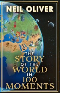 Produktbild: The Story of the World in 100 Moments