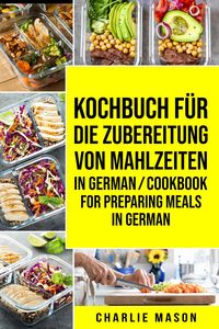 Produktbild: Kochbuch f&uuml;r die Zubereitung von Mahlzeiten In German/ Cookbook For Preparing Meals In German