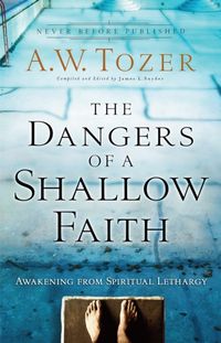 Produktbild: The Dangers of a Shallow Faith - Awakening from Spiritual Lethargy
