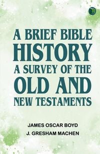 Produktbild: A Brief Bible History: A Survey of the Old and New Testaments