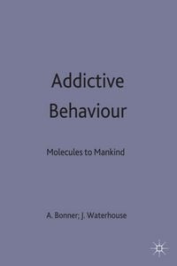 Produktbild: Addictive Behaviour: Molecules to Mankind