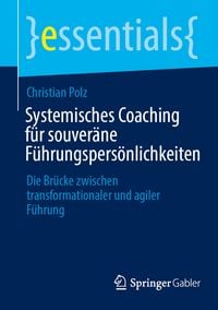 Produktbild: Systemisches Coaching f&uuml;r souver&auml;ne F&uuml;hrungspers&ouml;nlichkeiten