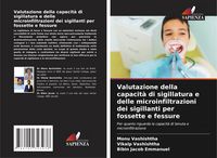 Produktbild: Valutazione della capacit&agrave; di sigillatura e delle microinfiltrazioni dei sigillanti per fossette e fessure