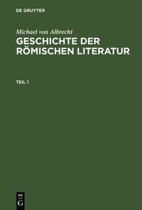 Produktbild: Michael von Albrecht: Geschichte der r&ouml;mischen Literatur. Teil 1