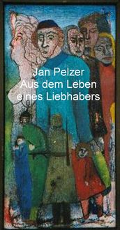 Produktbild: Aus dem Leben eines Liebhabers