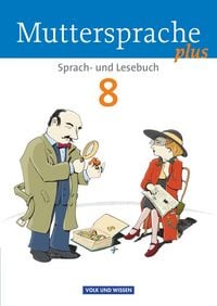 Produktbild: Muttersprache plus 8. Schuljahr - Sch&uuml;lerbuch. Allgemeine Ausgabe f&uuml;r Berlin, Brandenburg, Mecklenburg-Vorpommern, Sachsen-Anhalt, Th&uuml;ringen