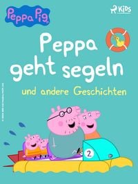 Produktbild: Peppa Wutz - Peppa geht segeln und andere Geschichten