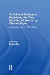 Produktbild: 'A Political Dictionary Explaining the True Meaning of Words' by Charles Pigott