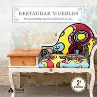 Produktbild: Restaurar muebles : 50 espectaculares proyectos para hacer en casa