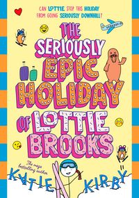 Produktbild: The Seriously Epic Holiday of Lottie Brooks