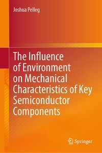 Produktbild: The Influence of Environment on Mechanical Characteristics of Key Semiconductor Components