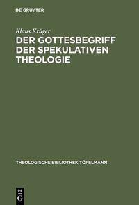 Produktbild: Der Gottesbegriff der spekulativen Theologie