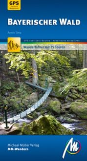Bild vom Artikel Bayerischer Wald MM-Wandern Wanderführer Michael Müller Verlag vom Autor Armin Tima