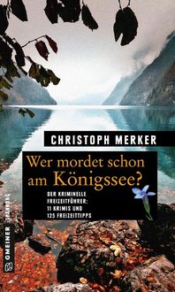 Bild vom Artikel Merker, C: Wer mordet schon am Königssee? vom Autor Christoph Merker