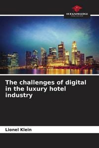 Produktbild: The challenges of digital in the luxury hotel industry