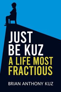 Produktbild: Just Be Kuz - A Life Most Fractious