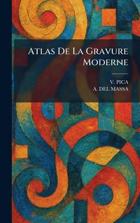Produktbild: Atlas De La Gravure Moderne