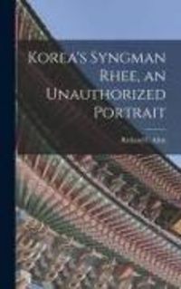 Produktbild: Korea's Syngman Rhee, an Unauthorized Portrait