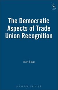 Produktbild: The Democratic Aspects of Trade Union Recognition
