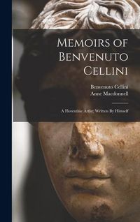 Produktbild: Memoirs of Benvenuto Cellini