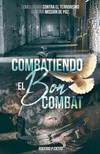 Produktbild: Combatiendo el Bon Combat - Como Luchar contra el Terrorismo con una Missi&oacute;n de Paz