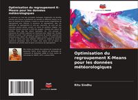 Produktbild: Optimisation du regroupement K-Means pour les donn&eacute;es m&eacute;t&eacute;orologiques