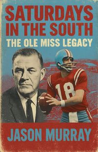 Produktbild: Saturdays in the South The Ole Miss Legacy