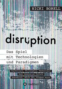 Produktbild: Disruption - Das Spiel mit Technologien und Paradigmen