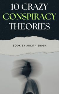 Produktbild: 10 Crazy Conspiracy Theories