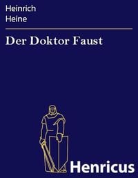 Bild vom Artikel Der Doktor Faust vom Autor Heinrich Heine