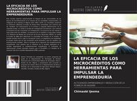 Produktbild: La Eficacia De Los Microcr&eacute;ditos Como Herramientas Para Impulsar La Emprendedur&iacute;a