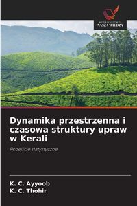 Produktbild: Dynamika przestrzenna i czasowa struktury upraw w Kerali