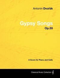 Bild vom Artikel Antonín Dvo&#345;ák - Gypsy Songs - Op.55 - A Score for Piano and Cello vom Autor Antonín Dvorák