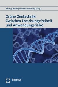 Produktbild: Gr&uuml;ne Gentechnik: Zwischen Forschungsfreiheit und Anwendungsrisiko