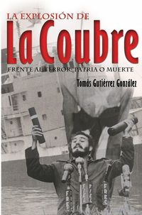 Produktbild: La explosi&oacute;n de La Coubre. Frente al terror: Patria o Muerte