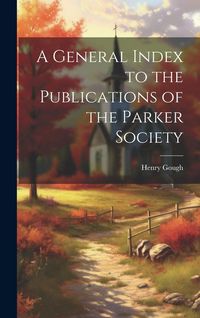 Produktbild: A General Index to the Publications of the Parker Society