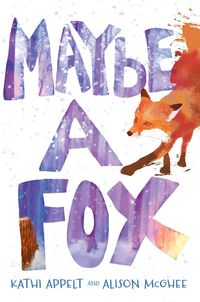 Bild vom Artikel Maybe a Fox vom Autor Kathi Appelt