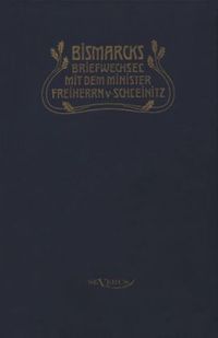 Produktbild: Von Bismarck, O: Otto F&uuml;rst von Bismarck. Bismarcks Briefwec