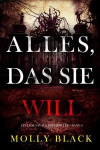 Produktbild: Alles, Das Sie Will (Ein Jade Savage FBI-Thriller - Band 2)