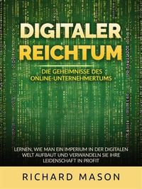 Produktbild: Digitaler Reichtum - Die geheimnisse des online-unternehmertums (&Uuml;bersetzt)