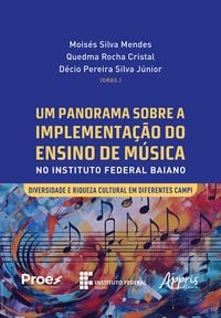 Produktbild: Um Panorama sobre a Implementa&ccedil;&atilde;o do Ensino de M&uacute;sica no Instituto Federal Baiano: Diversidade e Riqueza Cultural em Diferentes Campi