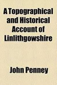 Produktbild: A Topographical and Historical Account of Linlithgowshire