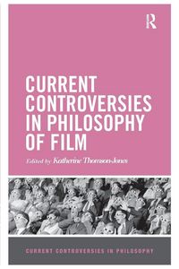 Produktbild: Current Controversies in Philosophy of Film