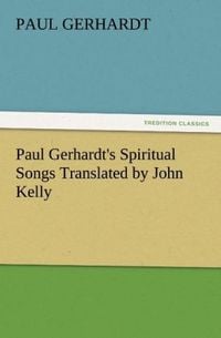 Produktbild: Paul Gerhardt's Spiritual Songs Translated by John Kelly