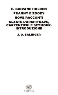 Produktbild: Il giovane Holden-Franny e Zooey-Nove racconti-Alzate l'architrave, carpentieri e Seymour. Introduzione
