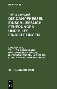 Produktbild: Die Dampfkessel und Feuerungen einschl. Hilfseinrichtungen in Theorie, Konstruktion und Berechnung