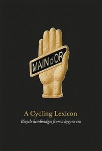 Produktbild: A Cycling Lexicon: Bicycle Headbadges from a Bygone Era